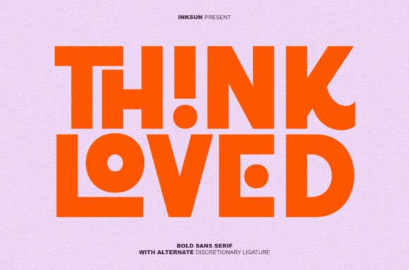 Think Loved: When Typography Demands Attention